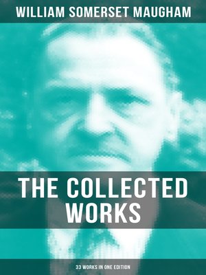 cover image of The Collected Works of W. Somerset Maugham (33 Works in One Edition)